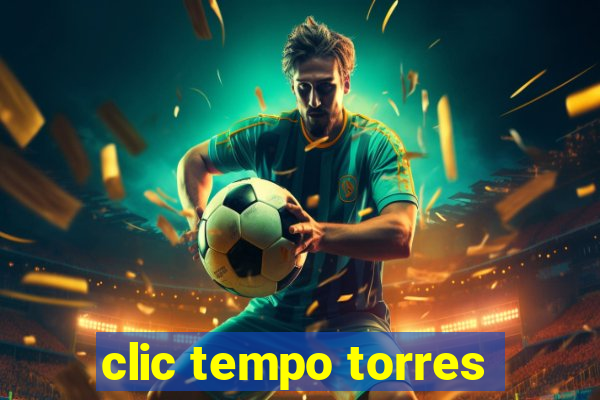 clic tempo torres